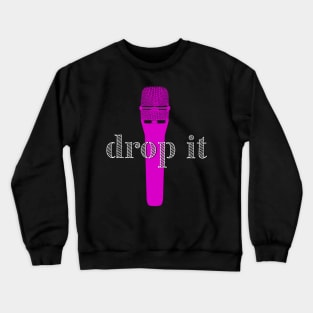 Drop the Mic Crewneck Sweatshirt